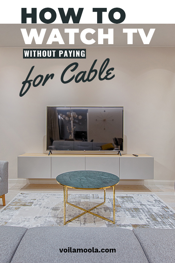 How to Watch TV Without Paying for Cable • Voila Moola